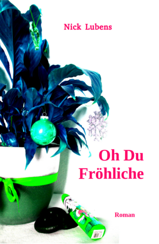 Cover Buch Oh Du Fröhliche, Nick Lubens